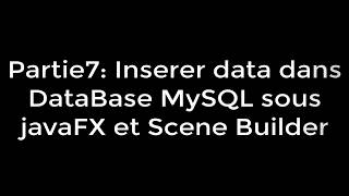 Partie7 inséer data dans une table database MySQL sous Application javaFX et Scene Builder [upl. by Pris771]