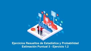 Estimación Puntual 3  Ejercicio 2 Combinación Lineal de Estimadores Insesgados [upl. by Adneral]