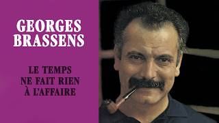 Georges Brassens  Le temps ne fait rien à laffaire Audio Officiel [upl. by Skiba]