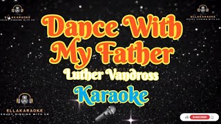 Dance With My FatherLuther VandrossKaraoke [upl. by Marek]