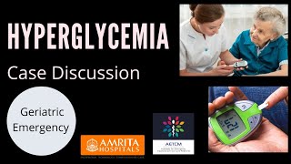 Case Discussion  Geriatric Emergency  Hyperglycemia management [upl. by Enylrac]