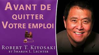 Avant de quitter votre emploi Robert Kiyosaki et Sharon L Lechter Livre audio [upl. by Essilec269]