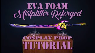 Genshin Impact  How to Build a Mistsplitter Reforged Cosplay Prop [upl. by Ennaus]