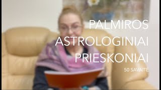 50sav PALMIROS ASTROLOGINIAI PRIESKONIAI 2023 12111217 [upl. by Alicul]