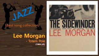 Jazz Lee Morgan  Totem Pole [upl. by Yecnahc]