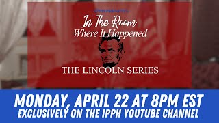 Premiering Monday In The Room Where It Happened The Lincoln Series [upl. by Lekym]