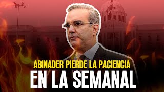 abinader pierde la Paciencia en la semanal  EN VIVO [upl. by Surat]