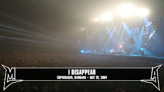 Metallica I Disappear Copenhagen Denmark  May 26 2004 [upl. by Toland]