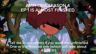 AMPHIBIA season 4 Episode 1 do u want unfinished or finished [upl. by Tamsky]