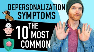 Depersonalization Symptoms 10 Most Common  How To Deal With Them [upl. by Lorenza]