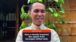 Rappler Talk How a visually impaired Bar passer from Sarangani defied odds [upl. by Adnael]