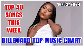 Top 40 Songs This Week March 16032024  Billboard Top Music Charts [upl. by Treva]