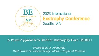 2023 ABEC Conference  A Team Approach to Bladder Exstrophy Care MIBEC [upl. by Neelyak]