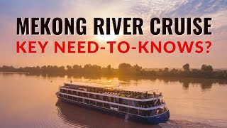 Mekong River Cruise 4 Key Things You Really Need To Know [upl. by Bethel]