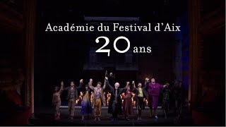 L’ACADÉMIE DU FESTIVAL D’AIX 20 ANS DE CRÉATION ET D’OUVERTURE [upl. by Illak]