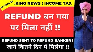 ITR REFUND is determined Yet to be shared with Refund Banker i SENT TO REFUND BANKER INCOME TAX [upl. by Iruam]