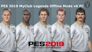 PES 2019 • MyClub Legends Offline Mode v6 PC [upl. by Boyse]