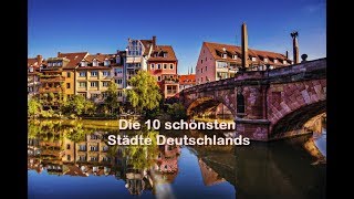 Die schönsten Städte Deutschlands  Top 10 [upl. by Yerffoeg]