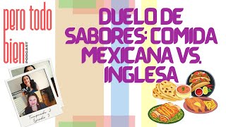 18 Duelo de sabores comida mexicana vs inglesa [upl. by Etteoj67]