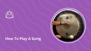 How To Play A Gong [upl. by Andreana]