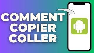 Comment Copier Coller Sur Android  100 Facile [upl. by Rodolfo375]