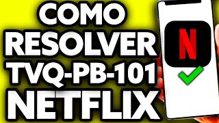 Como Resolver Netflix TVQPB101 [upl. by Amias]