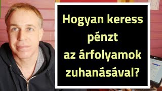 Hogyan keress pénzt az árfolyamok zuhanásából [upl. by Abad]