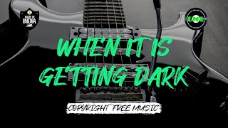 👑 When It Is Getting Dark  Copyright Free Music  Greatest Music Library  Rock 👑 [upl. by Griffie130]