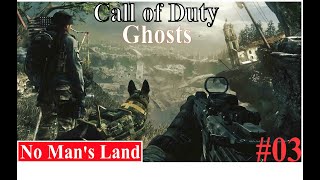 No Mans Land  Call of Duty Ghosts  Mission 03  Full Walkthrough [upl. by Naol]