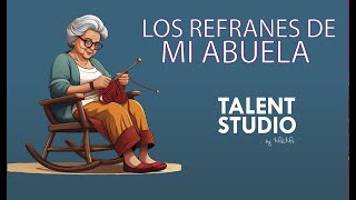 Los Refranes de mi Abuela  Talent Studio  Domingo 27 de octubre 2024 200pm [upl. by Jennilee]