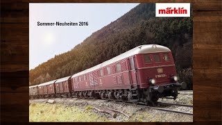 Märklin SommerNeuheiten 2016 – Modellbahn Modelleisenbahn Katalog H0 [upl. by Anerbas879]