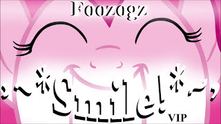 Foozogz  Smile Rmx VIP [upl. by Drannel]