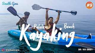 Kayaking at Palolem Beach  South Goa  Island Hiking  Goa  Goa Diaries  Ep 09 [upl. by Columbine]