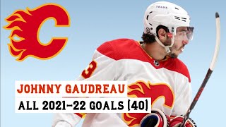 Johnny Gaudreau 13 All 40 Goals of the 202122 NHL Season [upl. by Zetrauq]