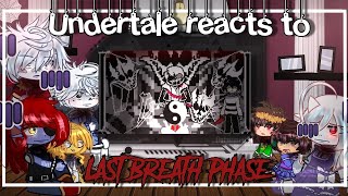 UNDERTALE reacts to LAST BREATH PHASE 3 Animation by MolingXingKong  Undertale  Gacha [upl. by Cortney]