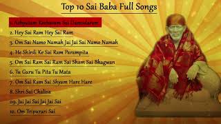 NONSTOP 10 Sai Baba Songs  Achyutam Keshavam  Om Sai Namo Namah  SAI AASHIRWAD [upl. by Lirrad]