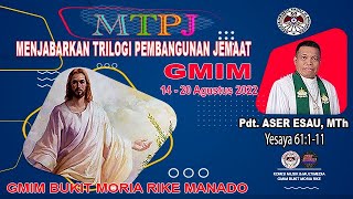 MTPJ GMIM  14  20 Agustus 2022  Yesaya 61111 [upl. by Suehtomit]