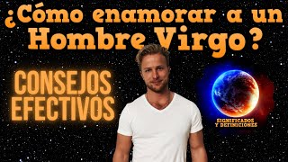 🔴 Como enamorar a un hombre Virgo  Como conquistar a un hombre Virgo  Seducir a hombre Virgo [upl. by Calista645]