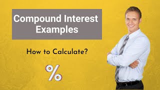 Compound Interest Examples  Step by Step Calculation with Top Examples [upl. by Tallulah286]