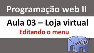 Aula 03  Editando o menu da loja virtual [upl. by Neeruam]