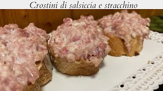 Crostini salsiccia e stracchino  RICETTA FACILE E VELOCE [upl. by Sorilda]