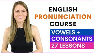 English Pronunciation Course for Beginners  Learn Vowel and Consonant Sounds  27 Lessons [upl. by Adnarym]