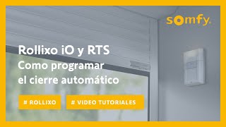 Como programar el cierre automático en Rollixo IO y RTS  Somfy [upl. by Ayouqat]