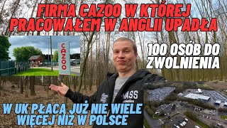 Firma CAZOO w której pracowałem w Anglii upadła W UK płacą już nie wiele więcej niż w Polsce [upl. by Loriner]