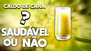 CALDO DE CANA SAUDÃVEL OU NÃƒO Garapa e pico glicÃªmico [upl. by Ecnaiva]