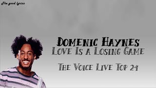 Domenic Haynes  quotLove Is a Losing Gamequot Lyrics  The Voice Live Top 24 Performances [upl. by Terri]