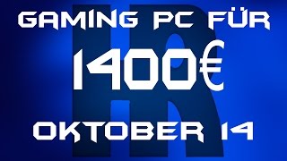 Gaming Pc für 1400€ Oktober 14 [upl. by Vel]