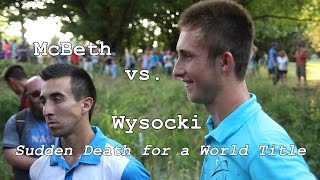 McBeth vs Wysocki Sudden Death for the 2014 PDGA World Title [upl. by Deerc405]