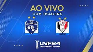 JOGO COMPLETO  LNF 2024  FOZ CATARATAS x JOINVILLE  4ª RODADA [upl. by Daniell340]