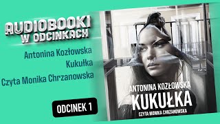 Kukułka  Antonina Kozłowska  Audiobook PL 18 [upl. by Gaskin833]